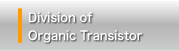 Division Of Organic Transistor